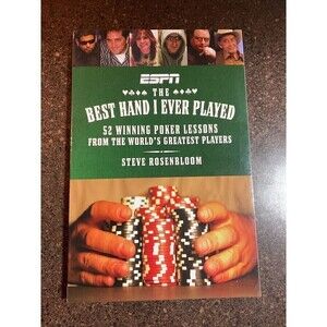 The Best Hand I Ever Played : 52 Winning Poker Lessons from the World's Greatest